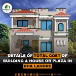 Details of Total cost Building a House or Plaza in DHA Lahore