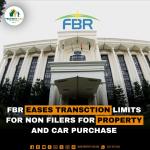 FBR Eases Transaction limits for Non Filers for Property and Car Purchase