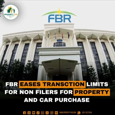 FBR Eases Transaction limits for Non Filers for Property and Car Purchase