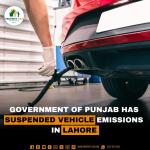 Government of Punjab has suspended vehicle emissions in Lahore