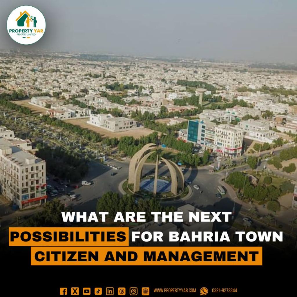 What are the next Possibilities for Bahria town Citizen and Management