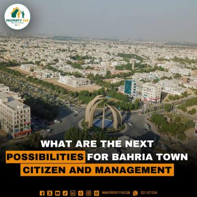 What are the next Possibilities for Bahria town Citizen and Management