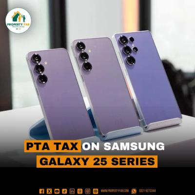 PTA Tax on Samsung Galaxy 25 Series